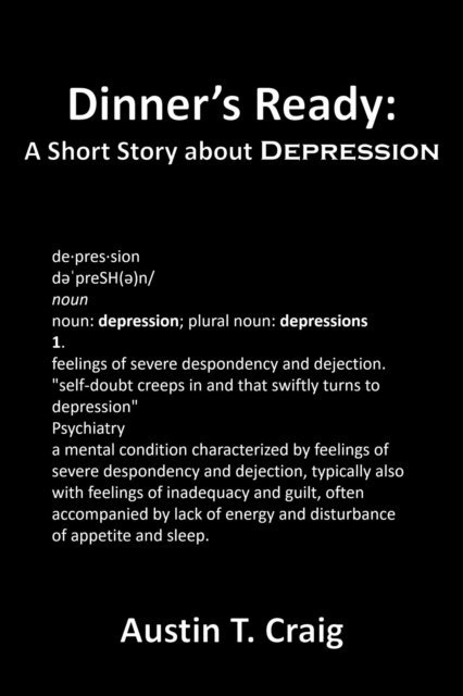 Austin Craig - Dinner's Ready: A Short Story about Depression, E-bok