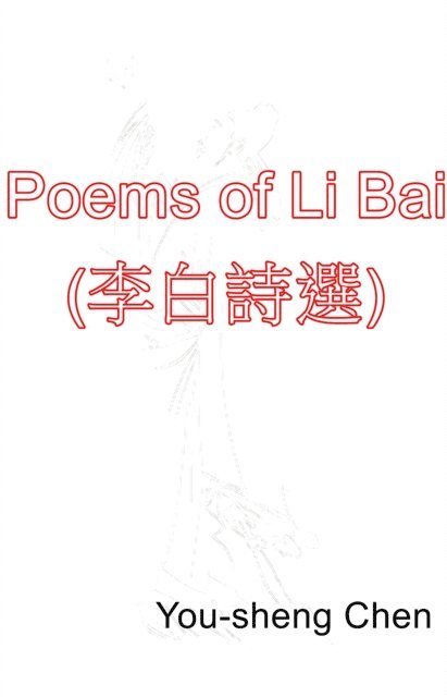 You-Sheng Chen - Poems of Li Bai (  Zc  e  e  ), E-bok