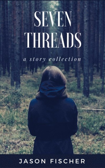 Jason Fischer - Seven Threads, E-bok