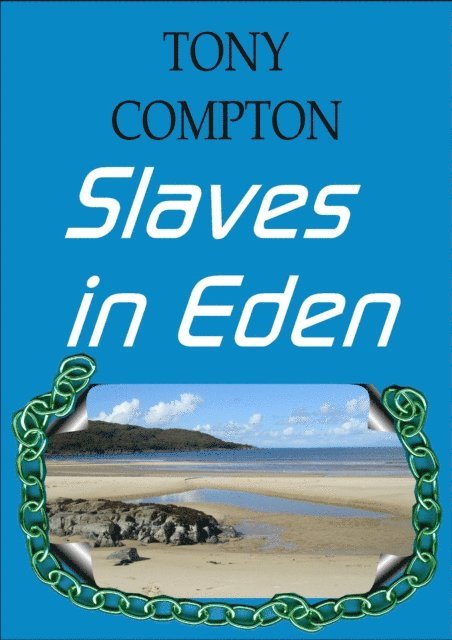 Tony Compton - Slaves in Eden, E-bok