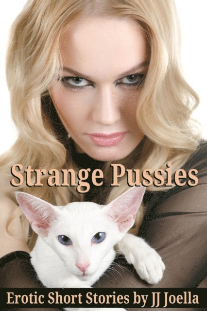 JJ Joella - Strange Pussies, E-bok. Tillgänglighet: Lägg i varukorg