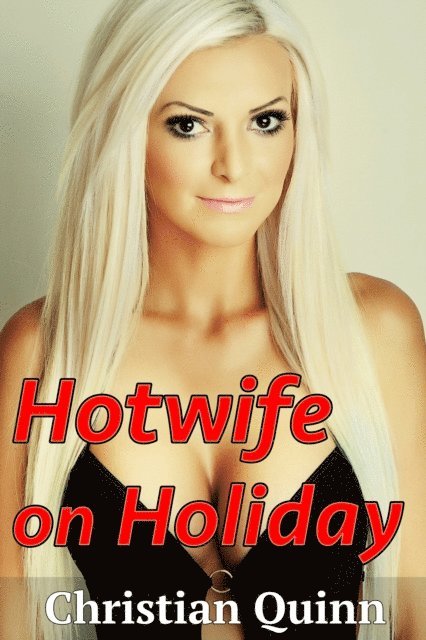 Christian Quinn - Hotwife on Holiday, E-bok. Tillgänglighet: Lägg i varukorg