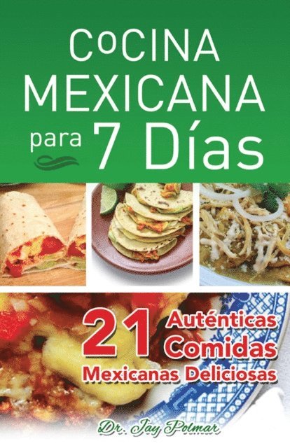 Dr. Jay Polmar - Cocina Mexican Para 7 Dias -, E-bok. Tillgänglighet: Lägg i varukorg
