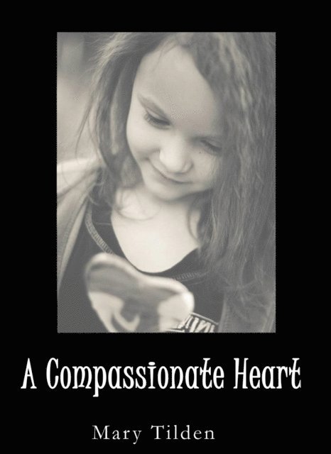 Mary Tilden - Compassionate Heart, E-bok