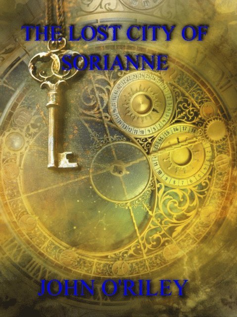 John O'Riley - Lost City of Sorianne, E-bok