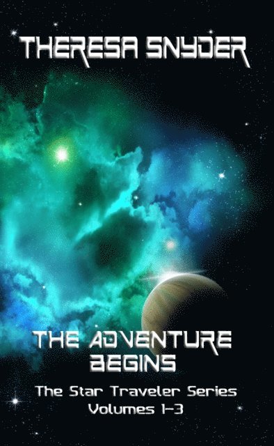 Theresa Snyder - Adventure Begins: The Star Traveler Series: Volumes 1-3, E-bok. Tillgänglighet: Lägg i varukorg