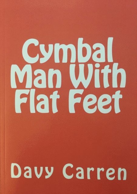 Davy Carren - Cymbal Man With Flat Feet, E-bok