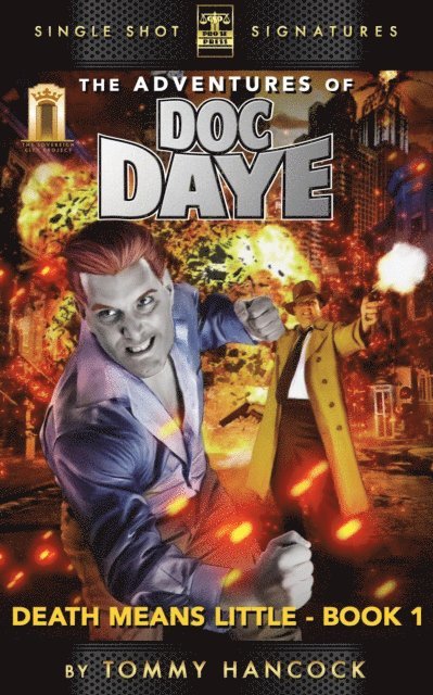 Tommy Hancock - Adventures Of Doc Daye, Book 1: Death Means Little, E-bok
