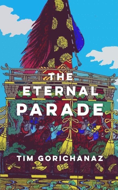 Tim Gorichanaz - Eternal Parade, E-bok