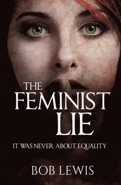Bob Lewis - Feminist Lie, E-bok