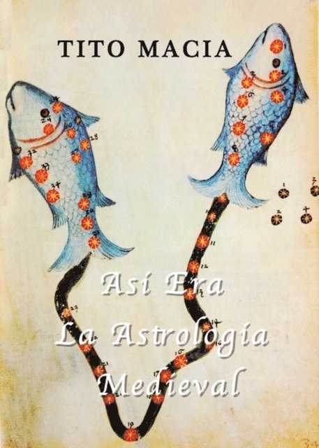 Tito Macia - Asi Era La Astrologia Medieval, E-bok