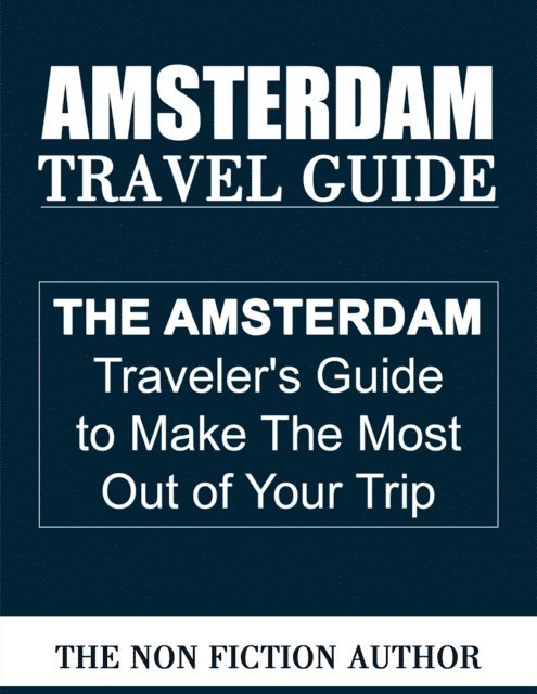 The Non Fiction Author - Amsterdam Travel Guide, E-bok. Tillgänglighet: Lägg i varukorg