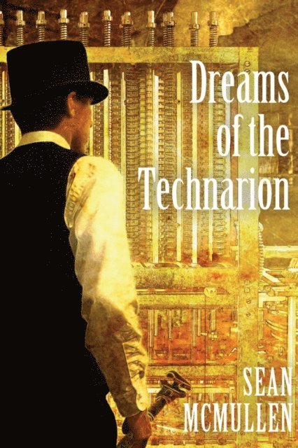 Sean McMullen - Dreams of the Technarion, E-bok
