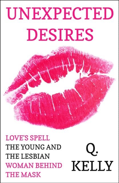 Q. Kelly - Unexpected Desires, E-bok