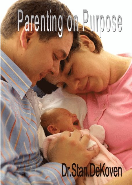Stan DeKoven - Parenting On Purpose, E-bok