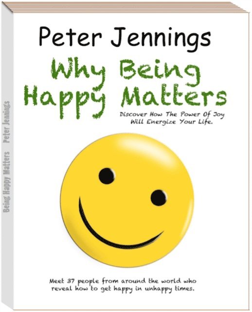 Peter Jennings - &quote;Why Being Happy Matters: Discover How The Power Of Joy Will Energize Your Life&quote;, E-bok