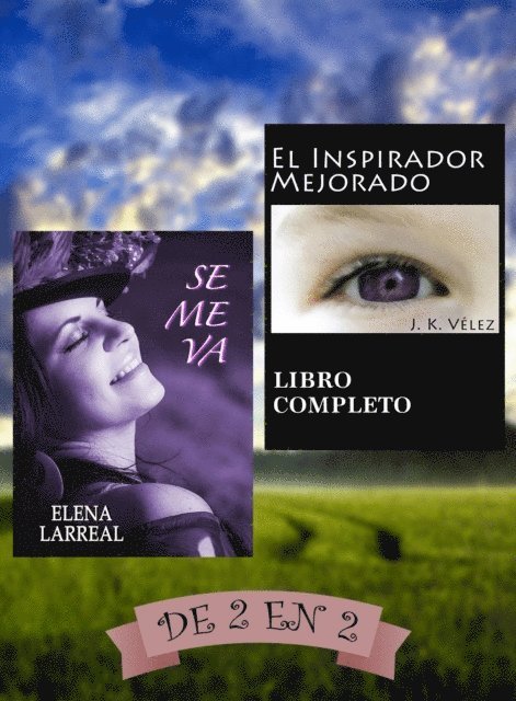 J. K. Velez, Elena Larreal - Se me va & El Inspirador Mejorado. De 2 en 2, E-bok