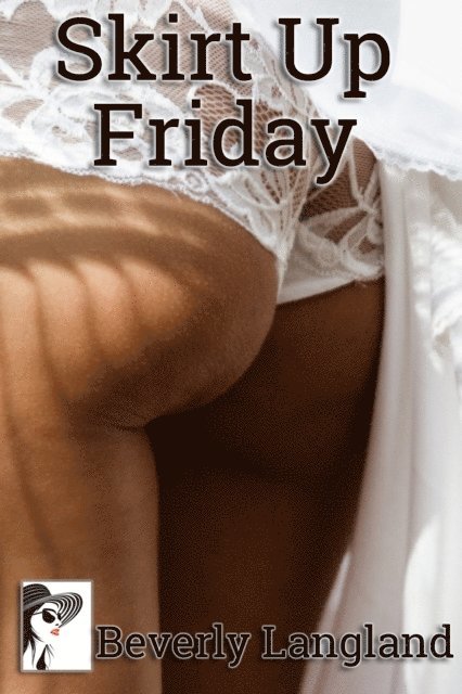 Beverly Langland - Skirt Up Friday, E-bok