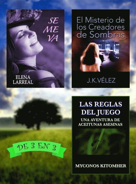 Myconos Kitomher, J. K. Velez, Elena Larreal - Se me va + El Misterio de los Creadores de Sombras + Las Reglas del Juego, E-bok