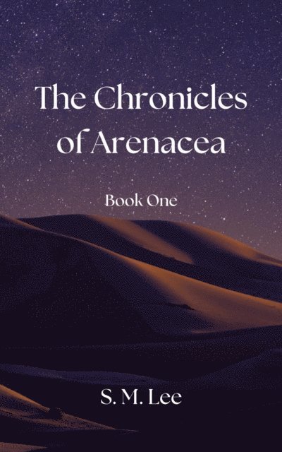 S.M. Lee - Chronicles of Arenacea Book One, E-bok