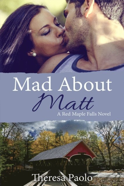 Theresa Paolo - Mad About Matt (A Red Maple Falls Novel, #1), E-bok. Tillgänglighet: Lägg i varukorg