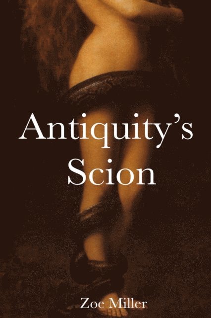 Zoe Miller - Antiquity's Scion, E-bok