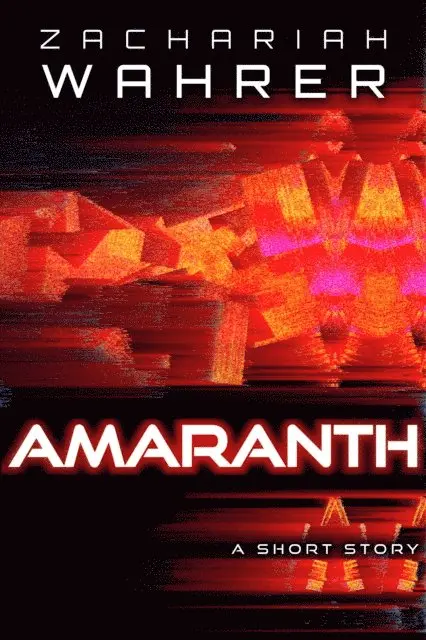 Zachariah Wahrer - Amaranth: A Short Story, E-bok. Tillgänglighet: Lägg i varukorg