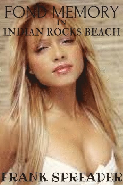 Frank Spreader - Fond Memory in Indian Rocks Beach, E-bok