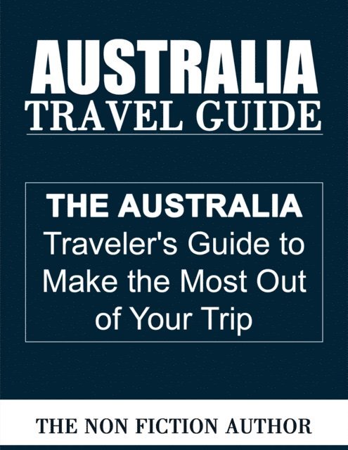 The Non Fiction Author - Australia Travel Guide, E-bok. Tillgänglighet: Lägg i varukorg