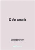 Sesenta y dos anos pensando