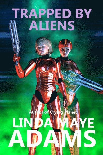 Linda Maye Adams - Trapped by Aliens, E-bok