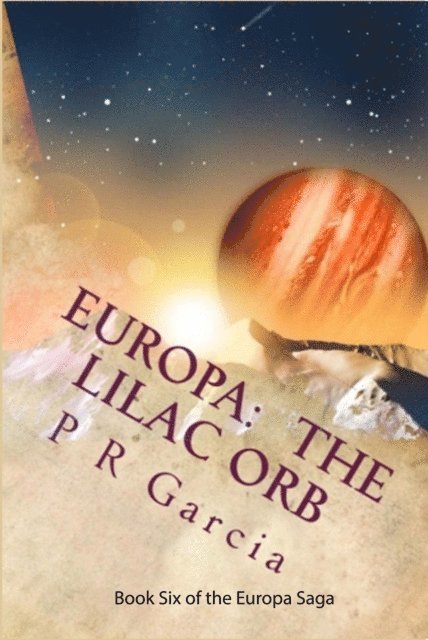 P. R. Garcia - Europa: The Lilac Orb, E-bok
