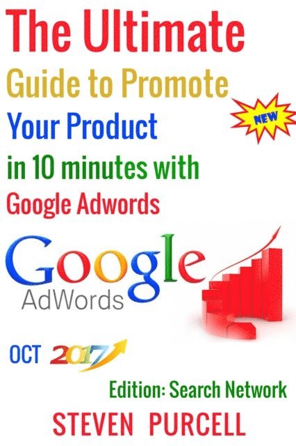 Steven Purcell - Ultimate Guide to Promote Your Product in 10 Minutes with Google Adwords, E-bok. Tillgänglighet: Lägg i varukorg