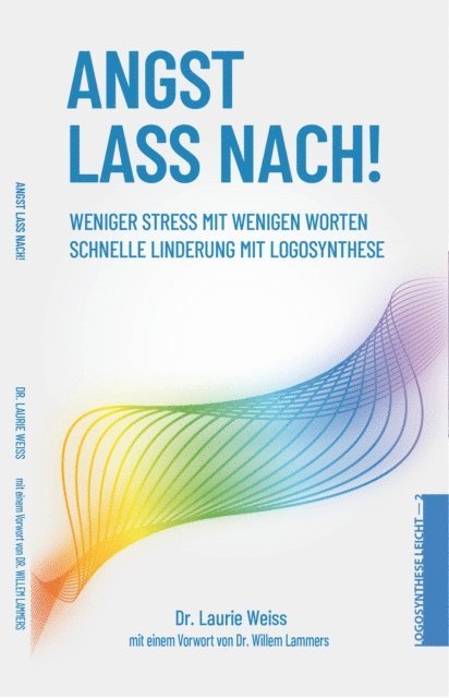 Laurie Weiss - Angst lass nach! Weniger Stress mit wenigen Worten, E-bok. Tillgänglighet: Lägg i varukorg