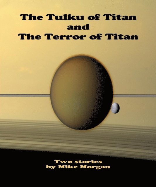 Mike Morgan - Tulku of Titan and The Terror of Titan, E-bok