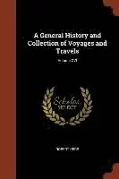 Robert Kerr - General History and Collection of Voyages and Travels; Volume XVI, Häftad. Tillgänglighet: Lägg i varukorg
