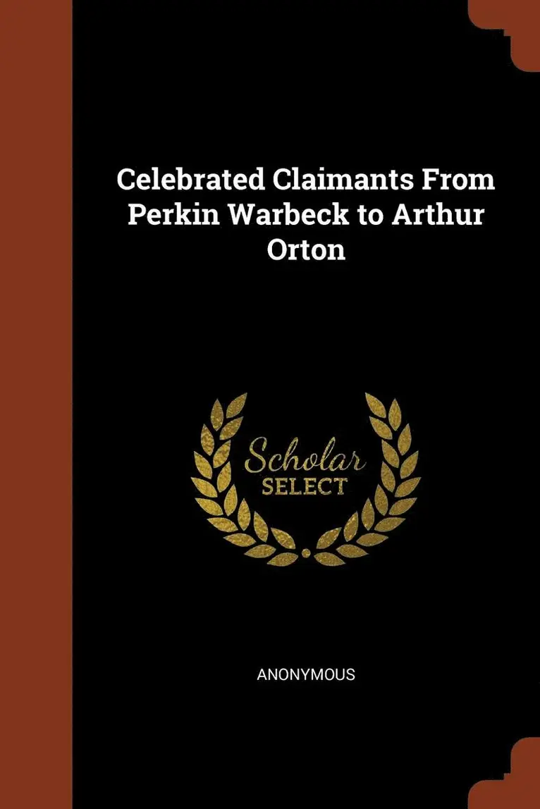 Anonymous - Celebrated Claimants From Perkin Warbeck to Arthur Orton, Häftad. Tillgänglighet: Lägg i varukorg
