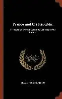 William Henry Hurlbert - France and the Republic, Inbunden. Tillgänglighet: Lägg i varukorg