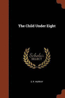 E R Murray - Child Under Eight, Häftad