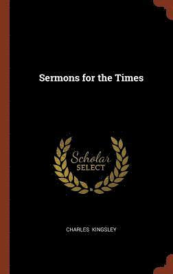Charles Kingsley Jr. - Sermons for the Times, Inbunden