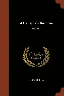 Harry Coghill - Canadian Heroine; Volume 3, Häftad. Tillgänglighet: Lägg i varukorg