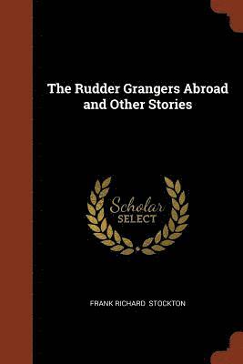 Rudder Grangers Abroad and Other Stories