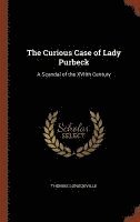Thomas Longueville - Curious Case of Lady Purbeck, Inbunden