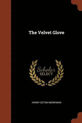 Henry Seton Merriman - Velvet Glove, Häftad