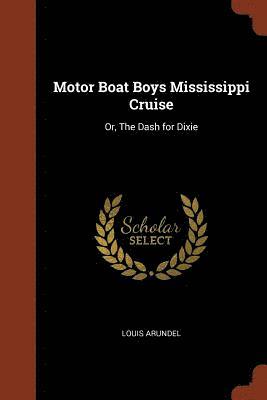 Louis Arundel - Motor Boat Boys Mississippi Cruise, Häftad. Tillgänglighet: Lägg i varukorg