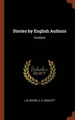 J M Barrie, S R Crockett - Stories by English Authors, Inbunden