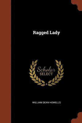 William Dean Howells - Ragged Lady, Häftad