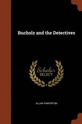 Allan Pinkerton - Bucholz and the Detectives, Häftad