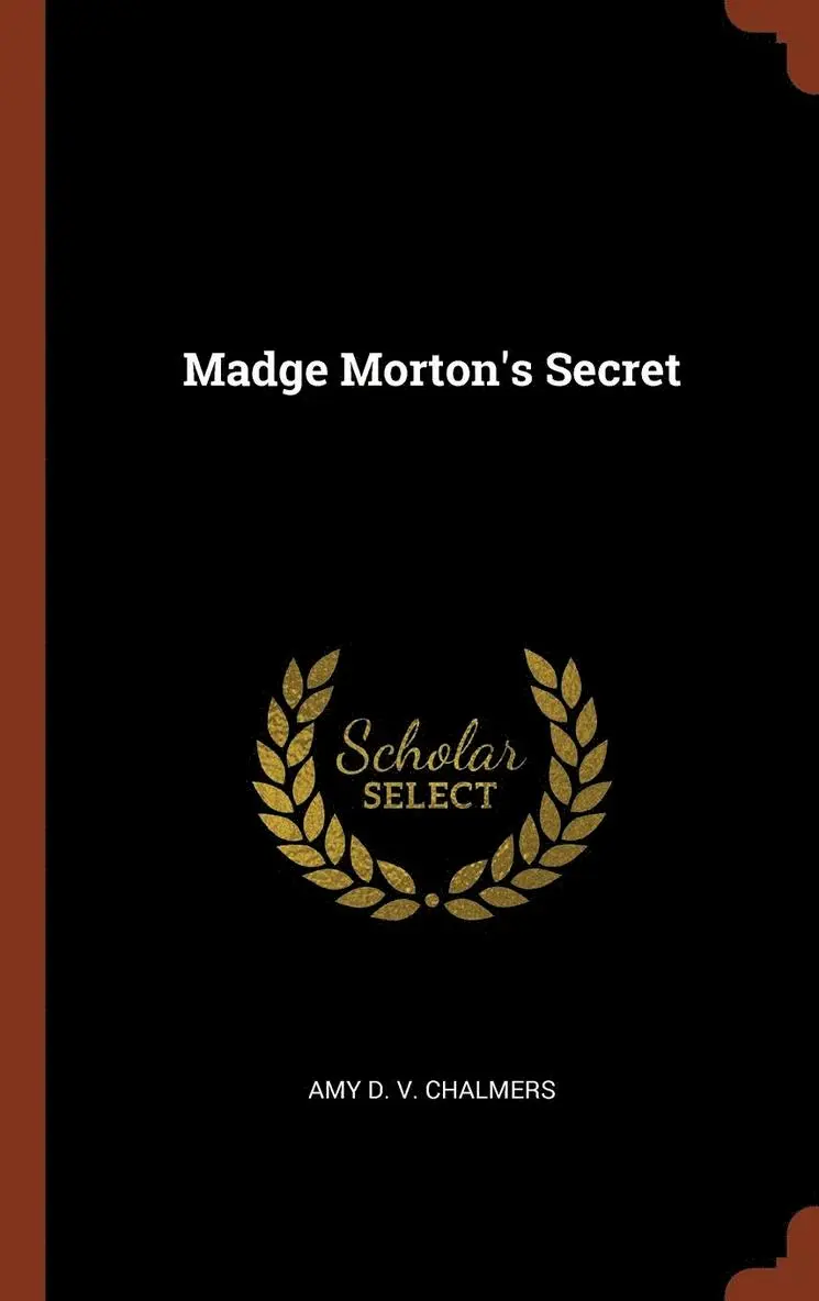 Amy D V Chalmers - Madge Morton's Secret, Inbunden. Tillgänglighet: Lägg i varukorg