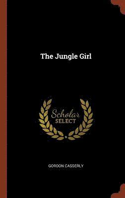 Gordon Casserly - Jungle Girl, Inbunden